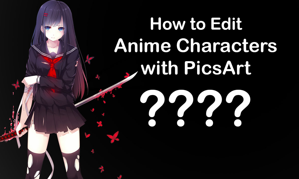 How to Edit Anime Characters into Pictures with PicsArt